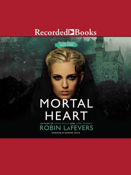 Title details for Mortal Heart by Robin LaFevers - Available